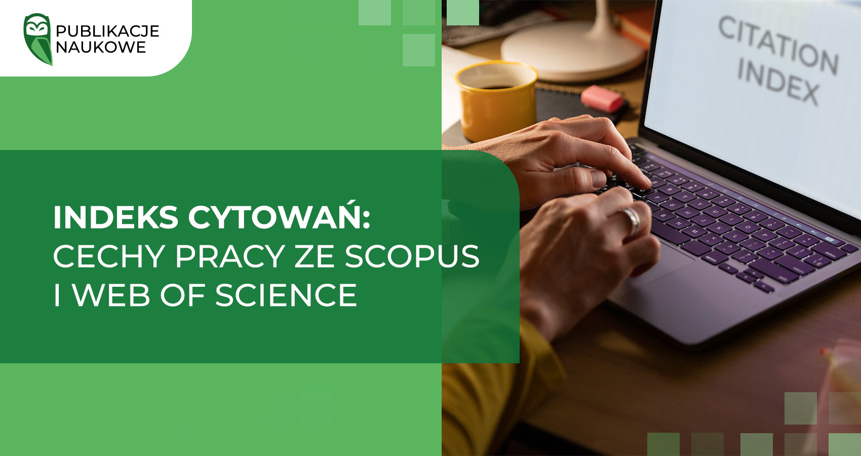 Indeks cytowań: cechy pracy ze Scopus i Web of Science