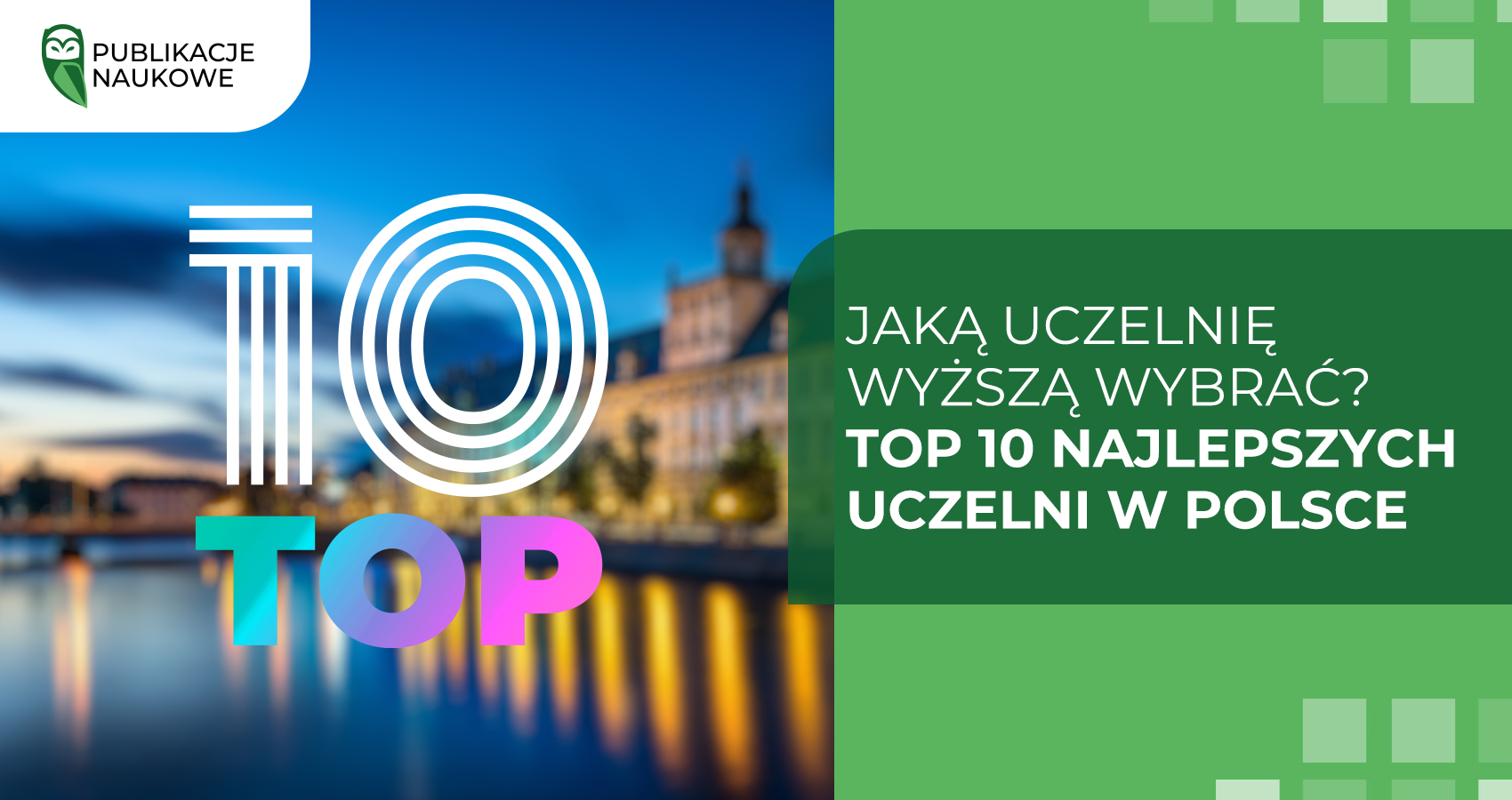 Jaką uczelnię wyższą wybrać? Top 10 najlepszych uczelni w Polsce