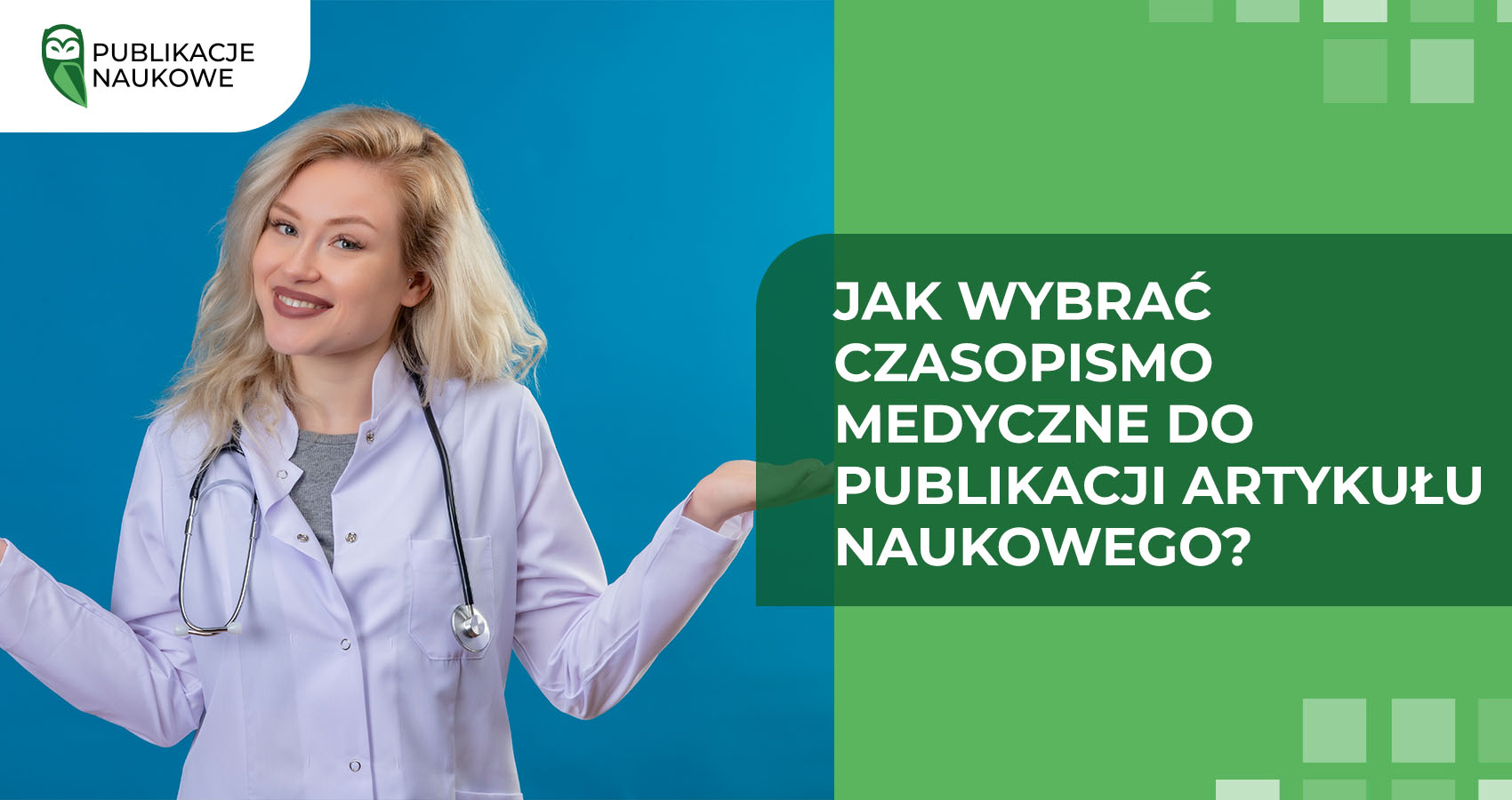 Jak wybrać czasopismo medyczne do publikacji artykułu naukowego?