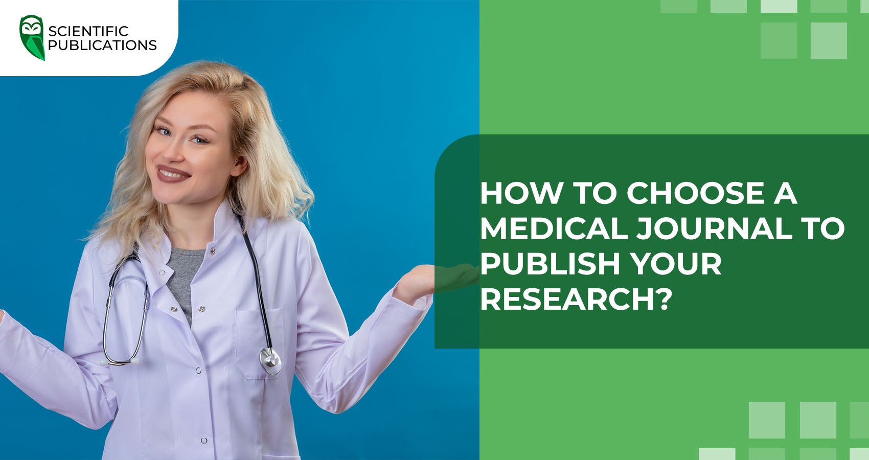 How to choose a medical journal to publish your research?