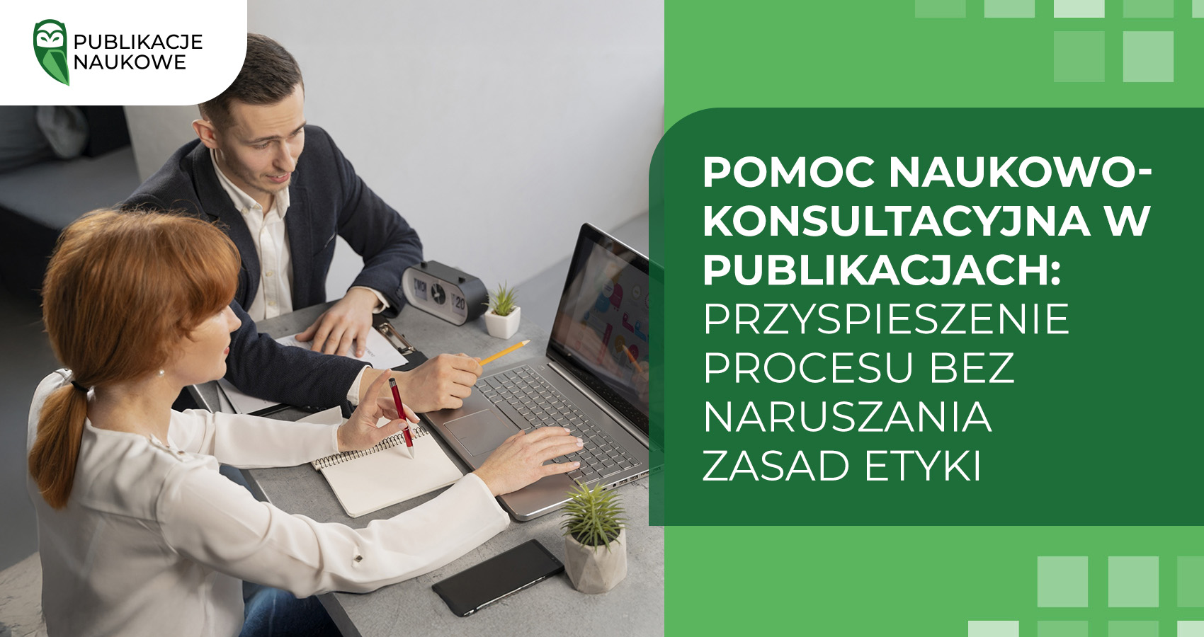 Pomoc naukowo-konsultacyjna w publikacjach: przyspieszenie procesu bez naruszania zasad etyki