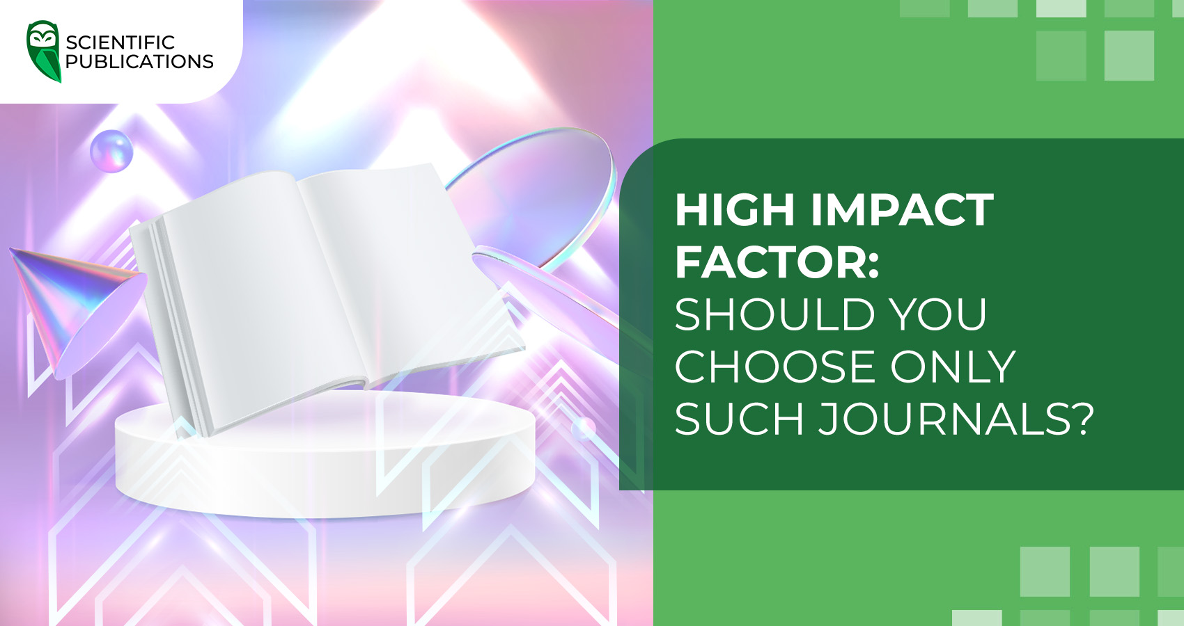High impact factor: should you choose only such journals?
