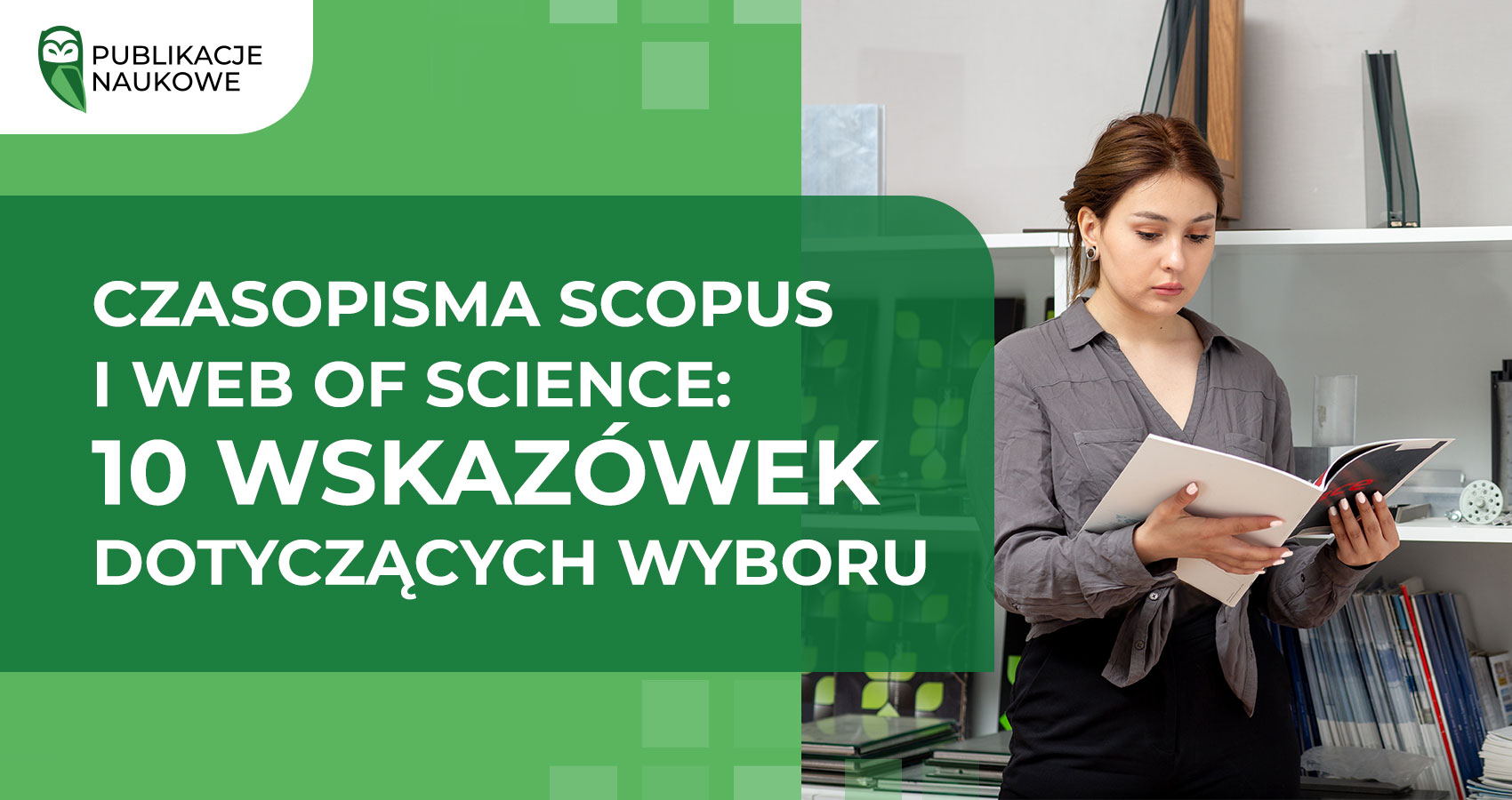Czasopisma Scopus i Web of Science: 10 wskazówek dotyczących wyboru