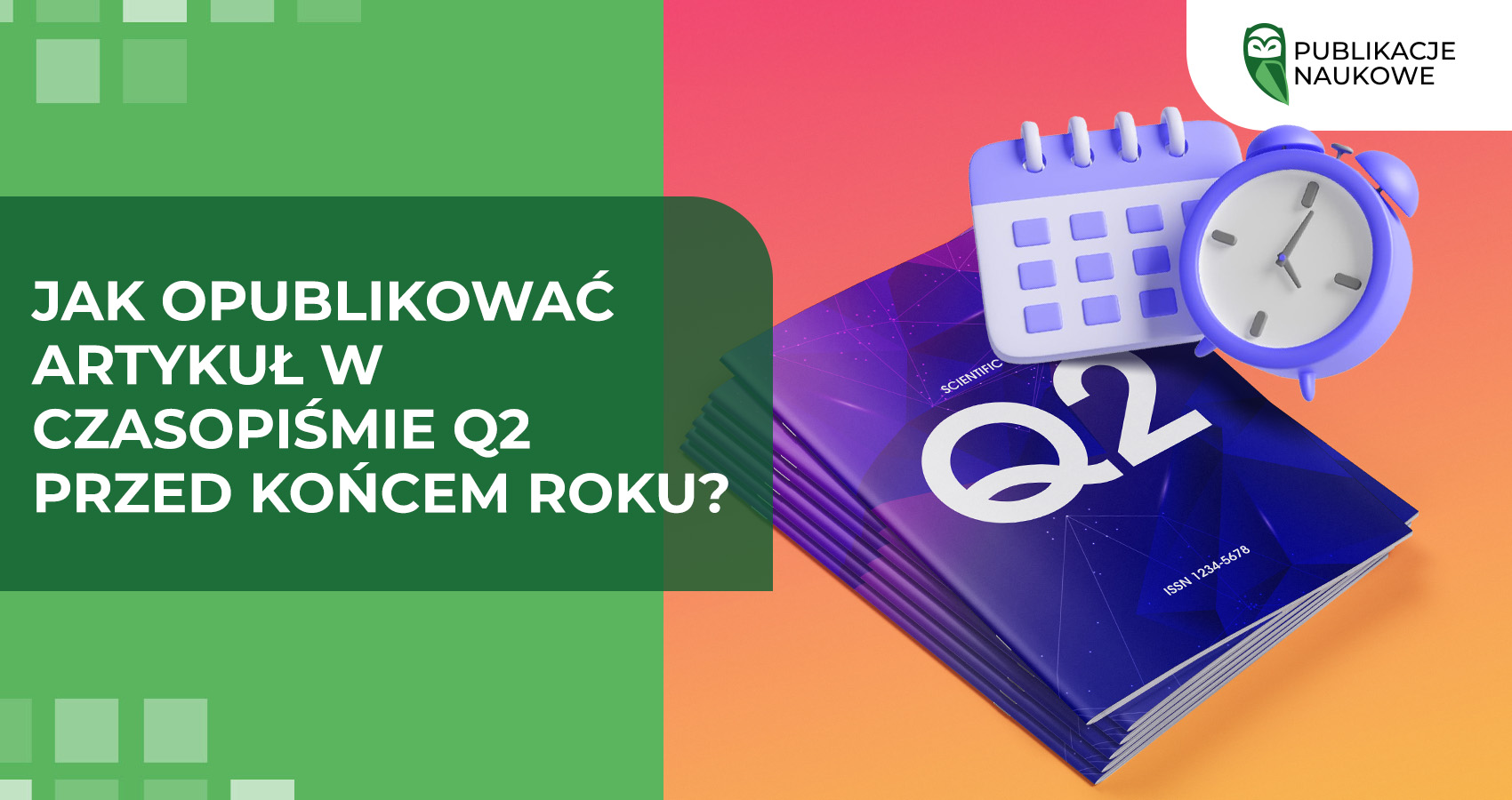 Jak opublikować artykuł w czasopiśmie Q2 przed końcem roku?
