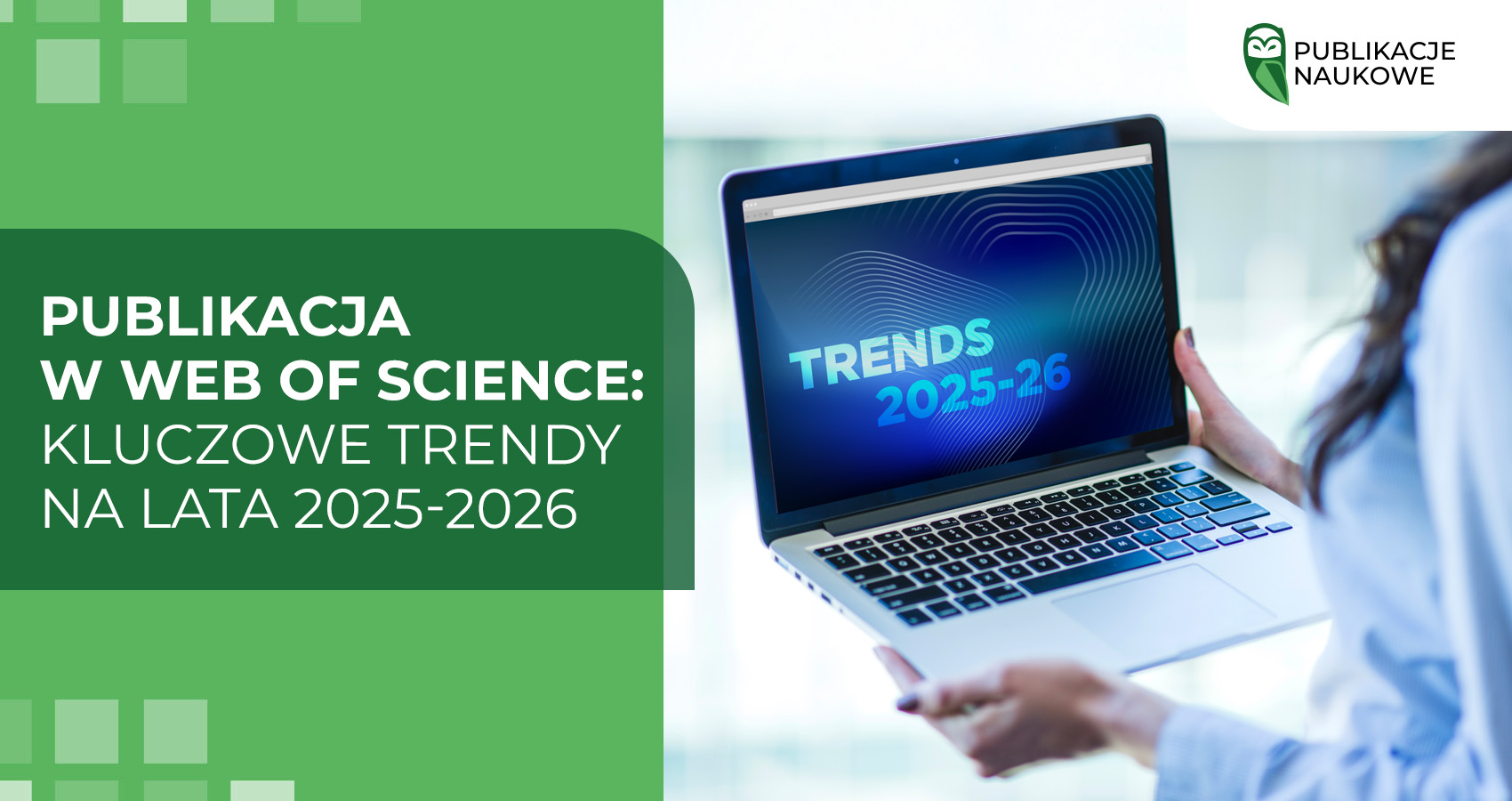 Publikacja w Web of Science: Kluczowe trendy na lata 2025-2026