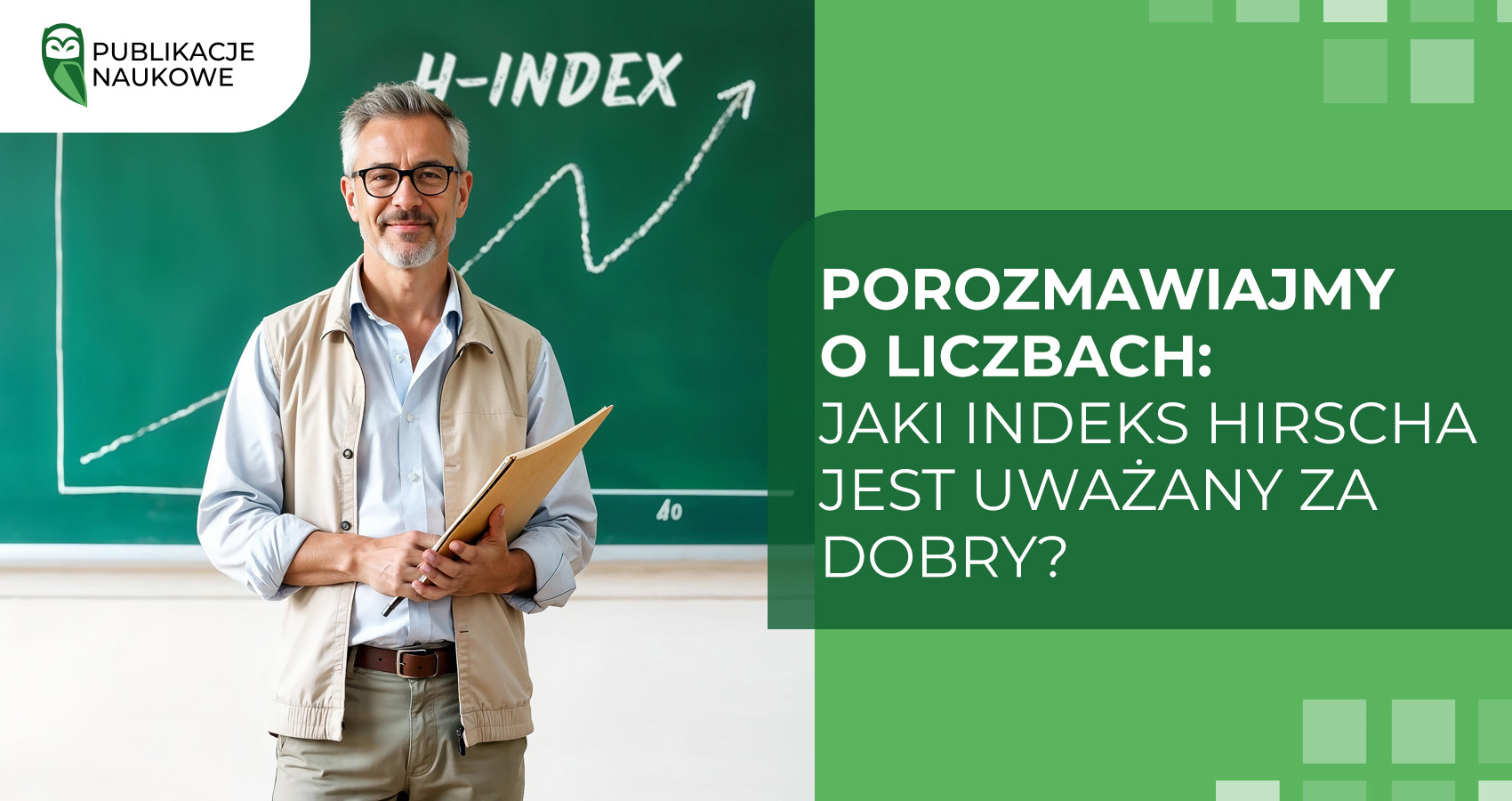 Porozmawiajmy o liczbach: jaki indeks Hirscha jest uważany za dobry?