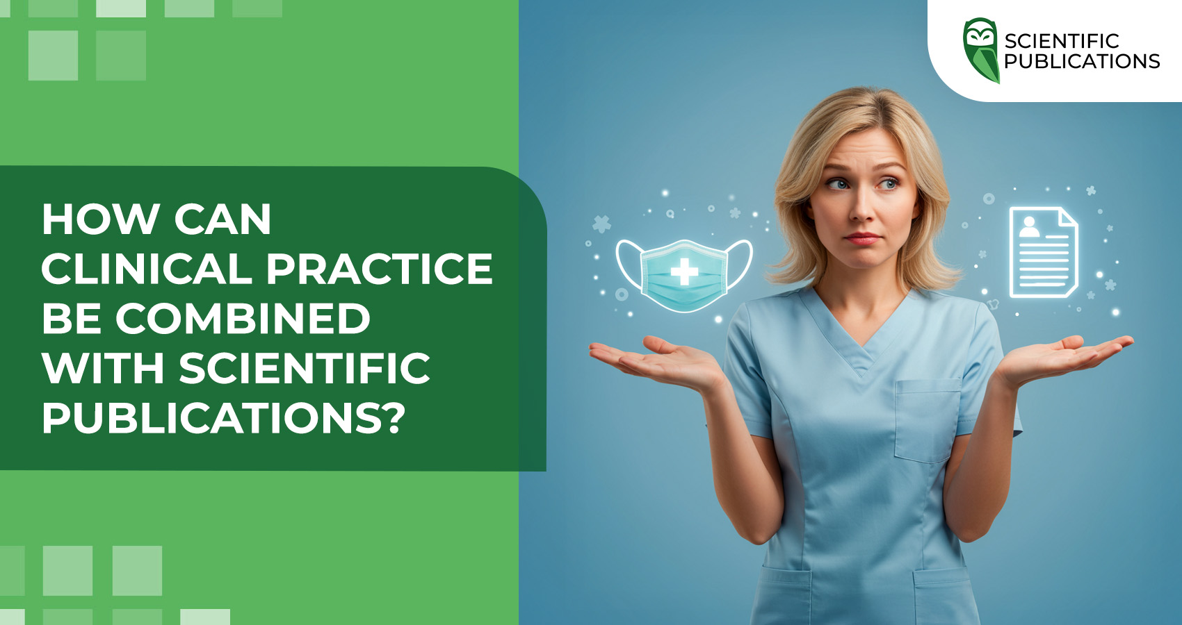 How can clinical practice be combined with scientific publications?