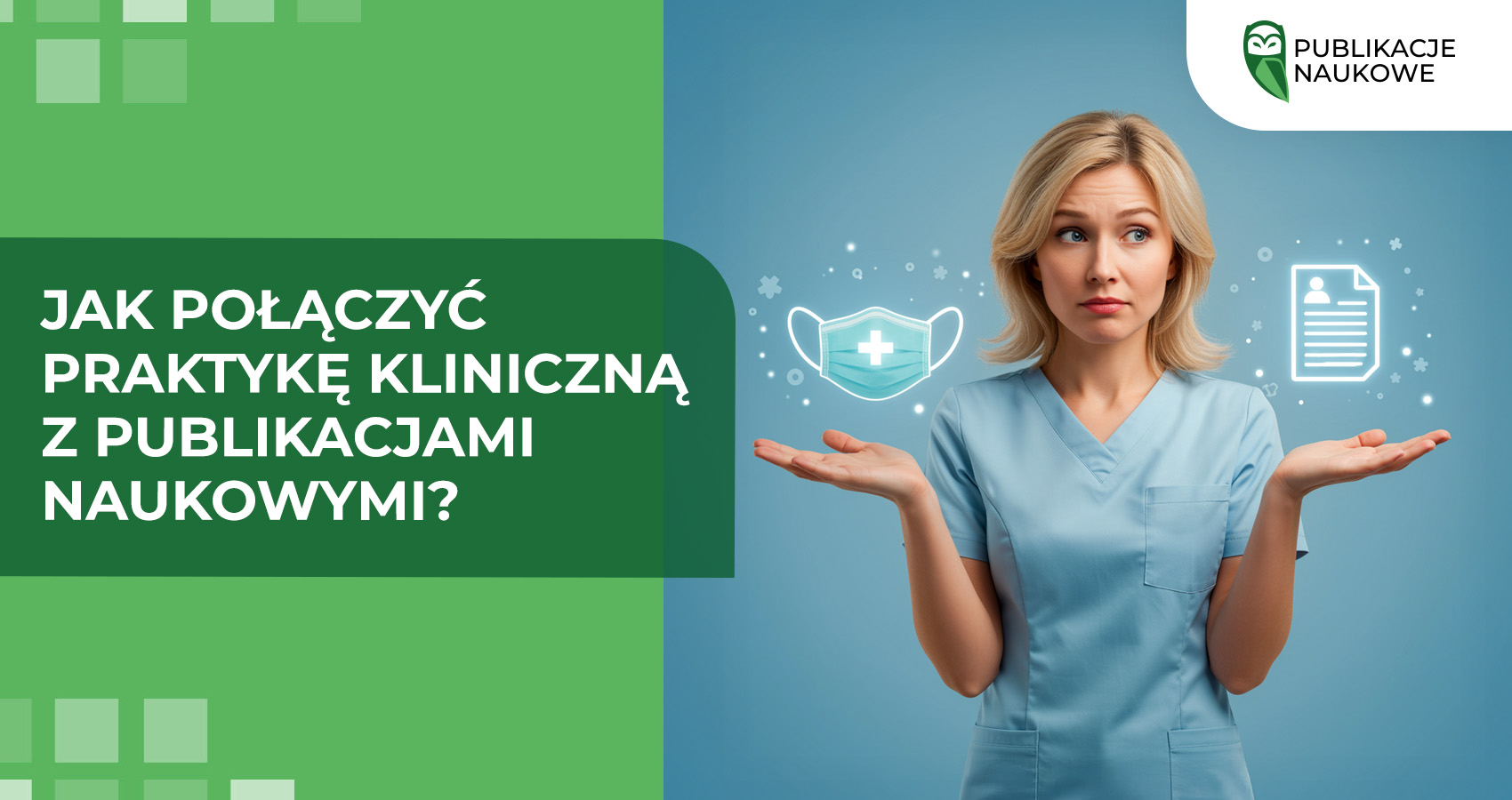 Jak połączyć praktykę kliniczną z publikacjami naukowymi?