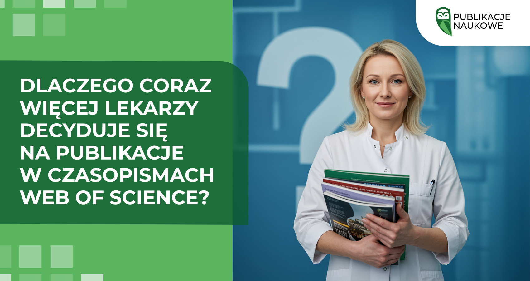 Dlaczego coraz więcej lekarzy decyduje się na publikacje w czasopismach Web of Science?
