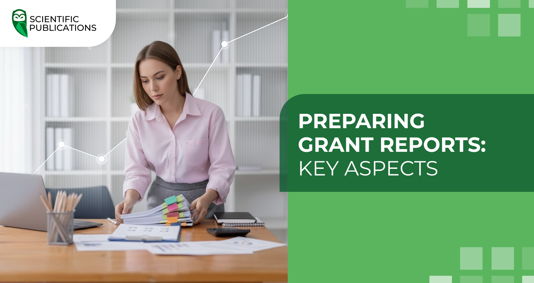 Preparing grant reports: key aspects