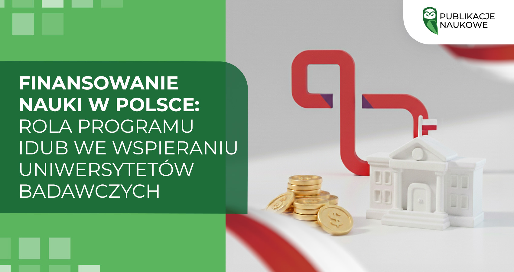 Finansowanie nauki w Polsce: rola programu IDUB we wspieraniu uniwersytetów badawczych