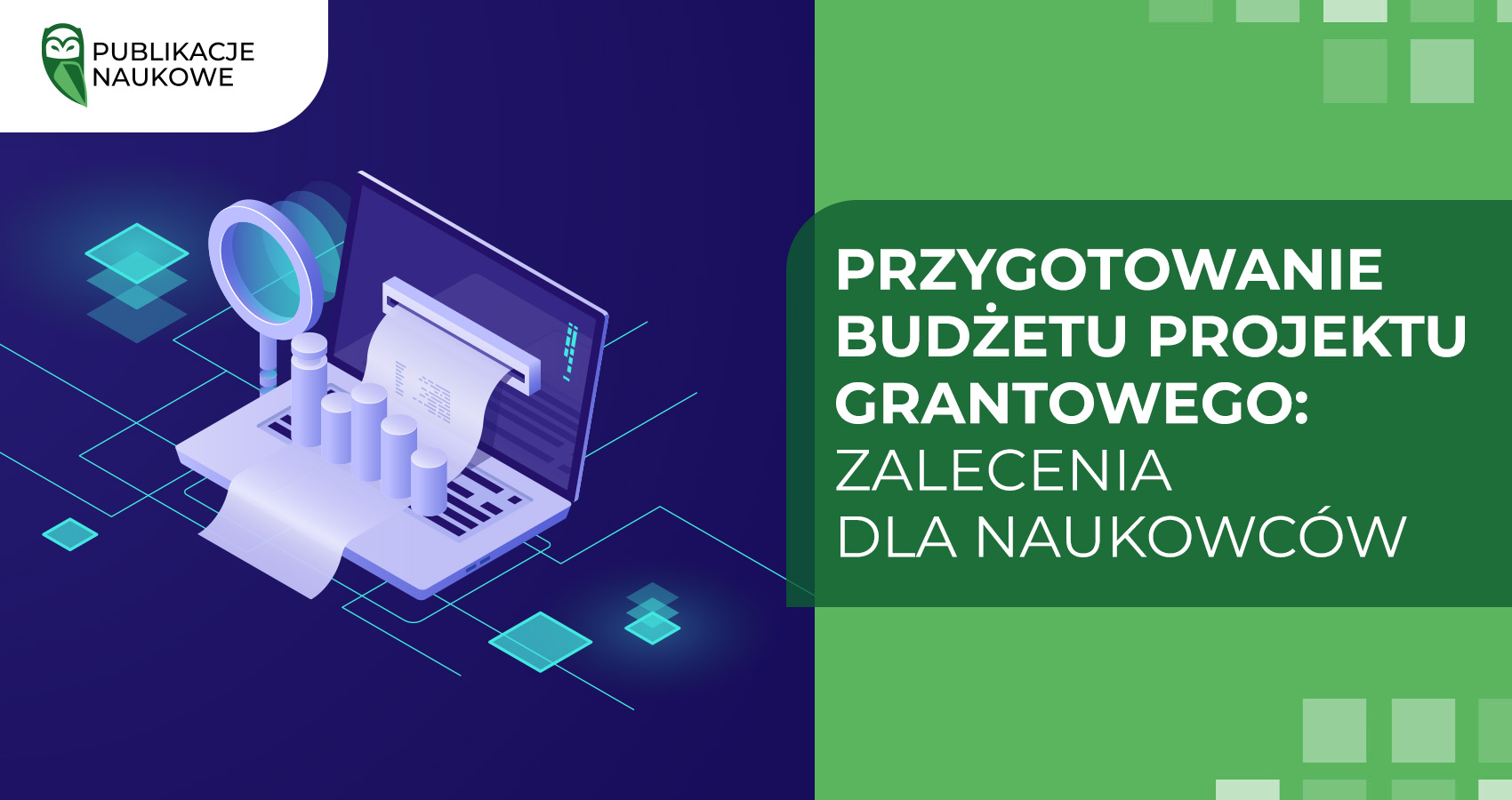 Przygotowanie budżetu projektu grantowego: zalecenia dla naukowców