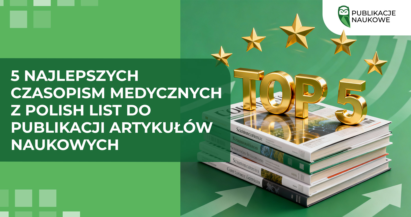 5 najlepszych czasopism medycznych z Polish List do publikacji artykułów naukowych