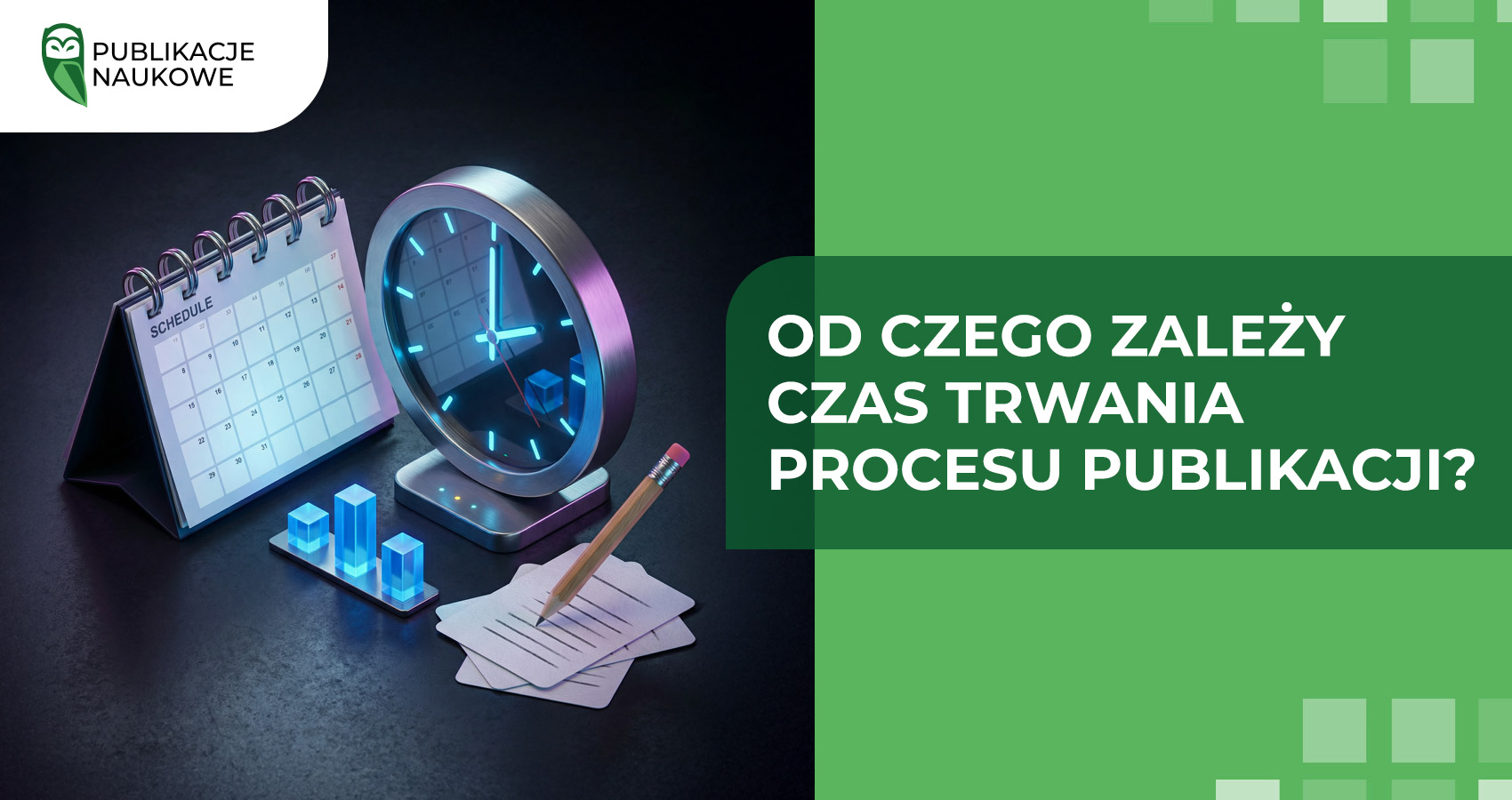 Od czego zależy czas trwania procesu publikacji?