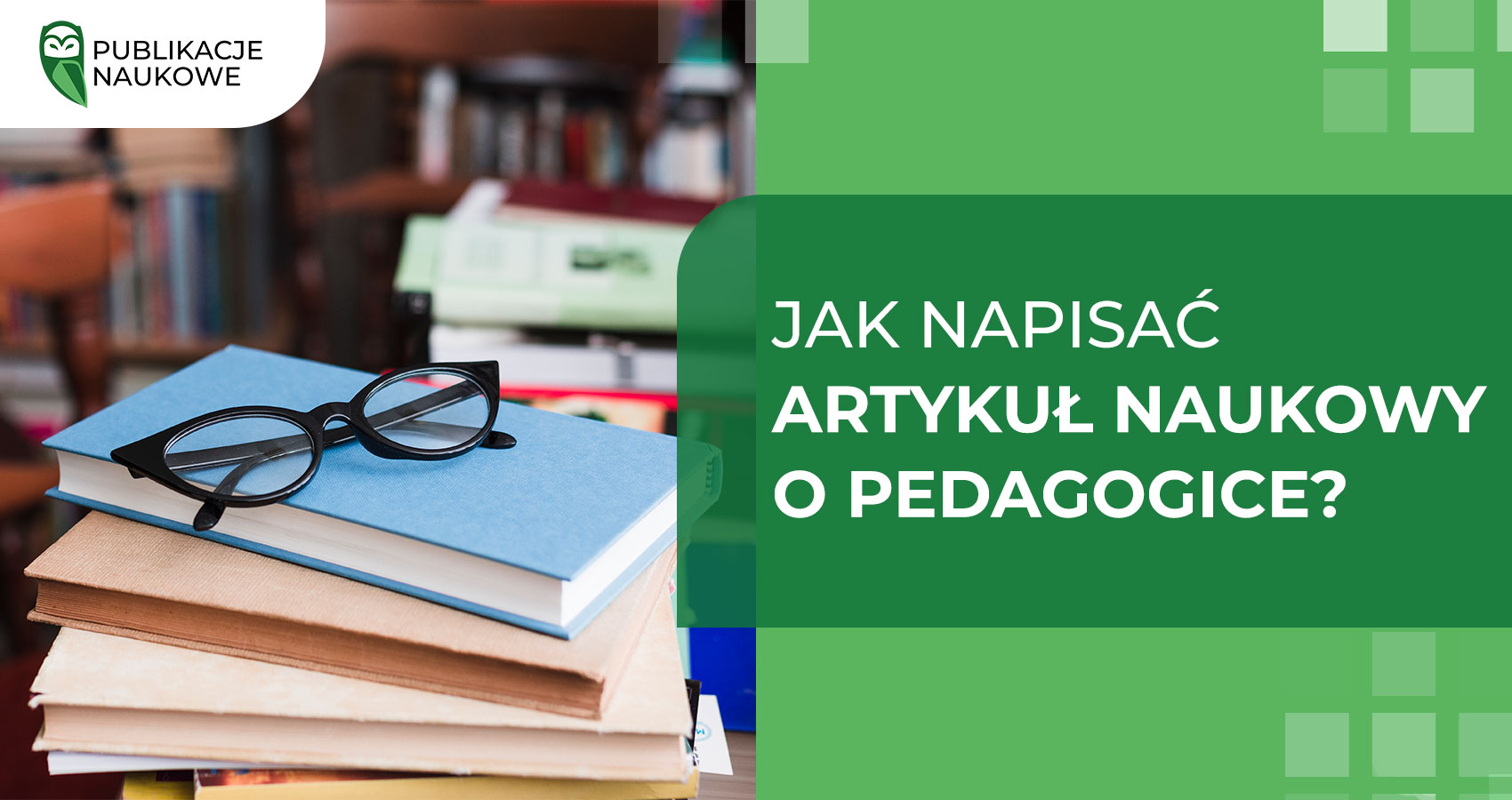 Jak napisać artykuł naukowy o pedagogice?