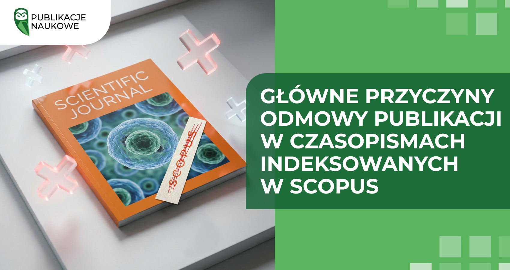 Główne przyczyny odmowy publikacji w czasopismach indeksowanych w Scopus