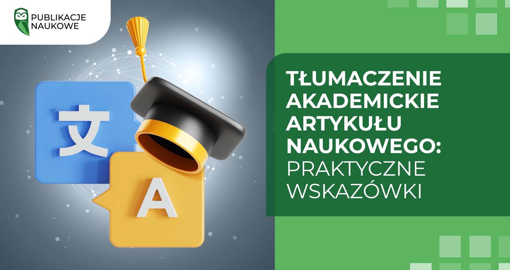 Tłumaczenie akademickie artykułu naukowego: praktyczne wskazówki
