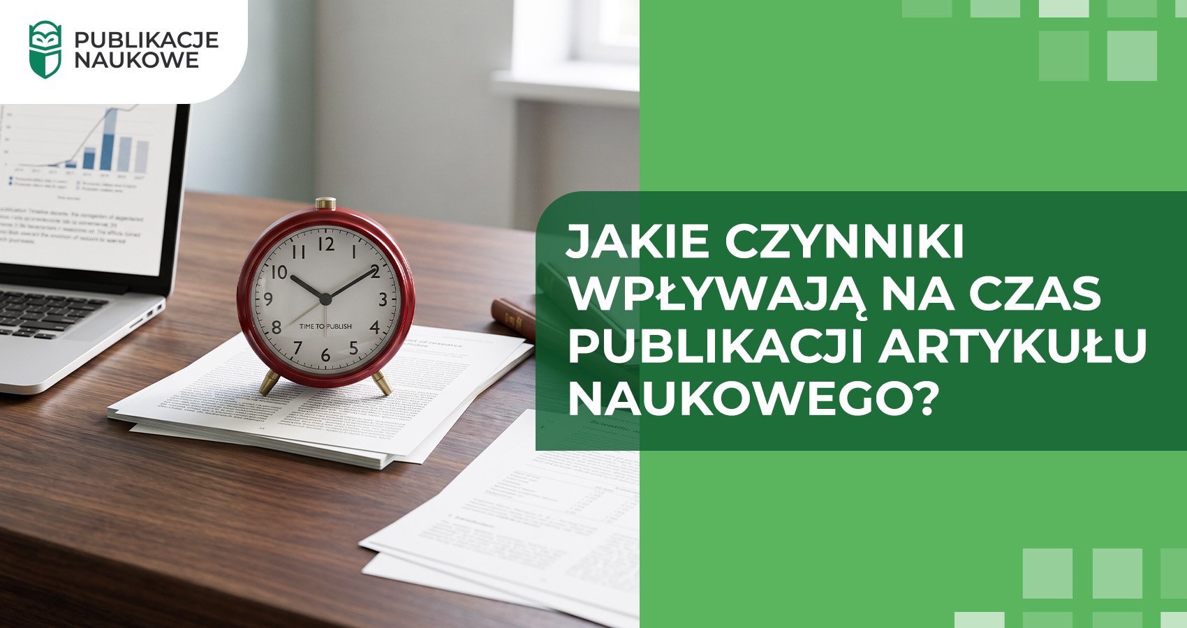 Jakie czynniki wpływają na czas publikacji artykułu naukowego?
