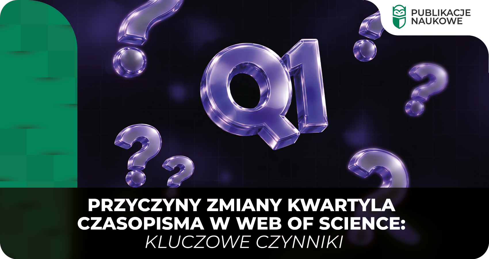 Przyczyny zmiany kwartyla czasopisma w Web of Science: kluczowe czynniki