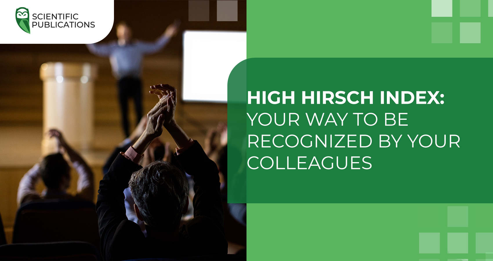 A high Hirsch Index: your way to recognition among your peers