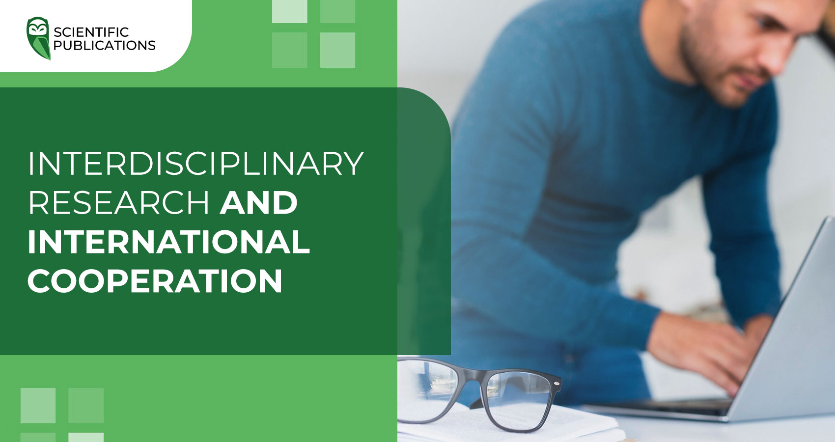 Interdisciplinary research and international cooperation: the way to scientific progress