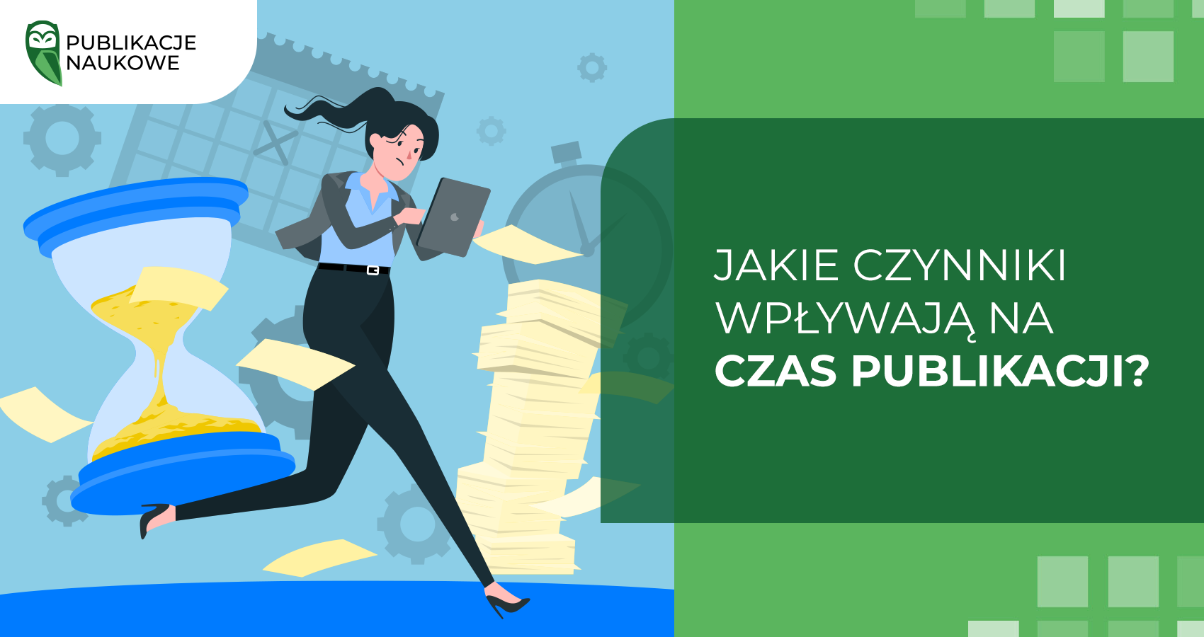 Jakie czynniki wpływają na czas publikacji?