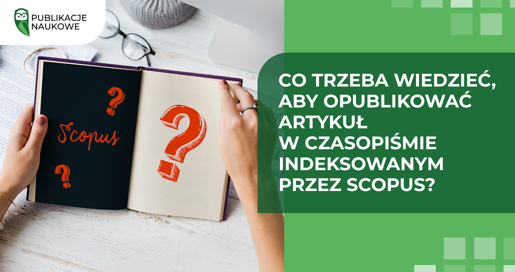 Co trzeba wiedzieć, aby opublikować artykuł w czasopiśmie indeksowanym przez Scopus?