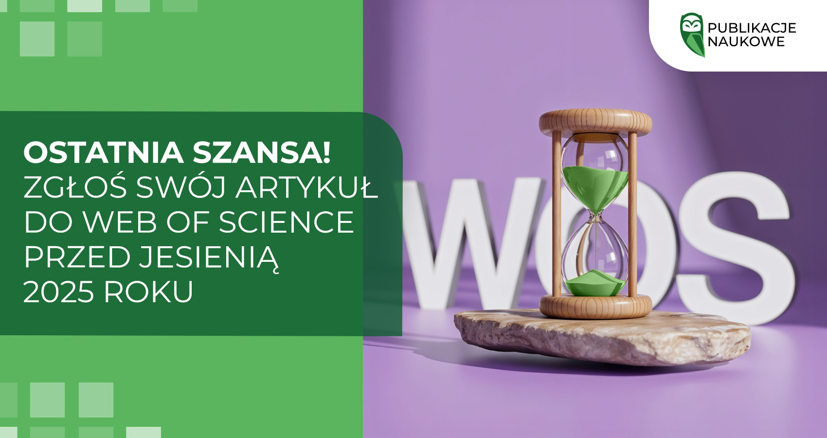 Ostatnia szansa! Zgłoś swój artykuł do Web of Science przed jesienią 2025 roku