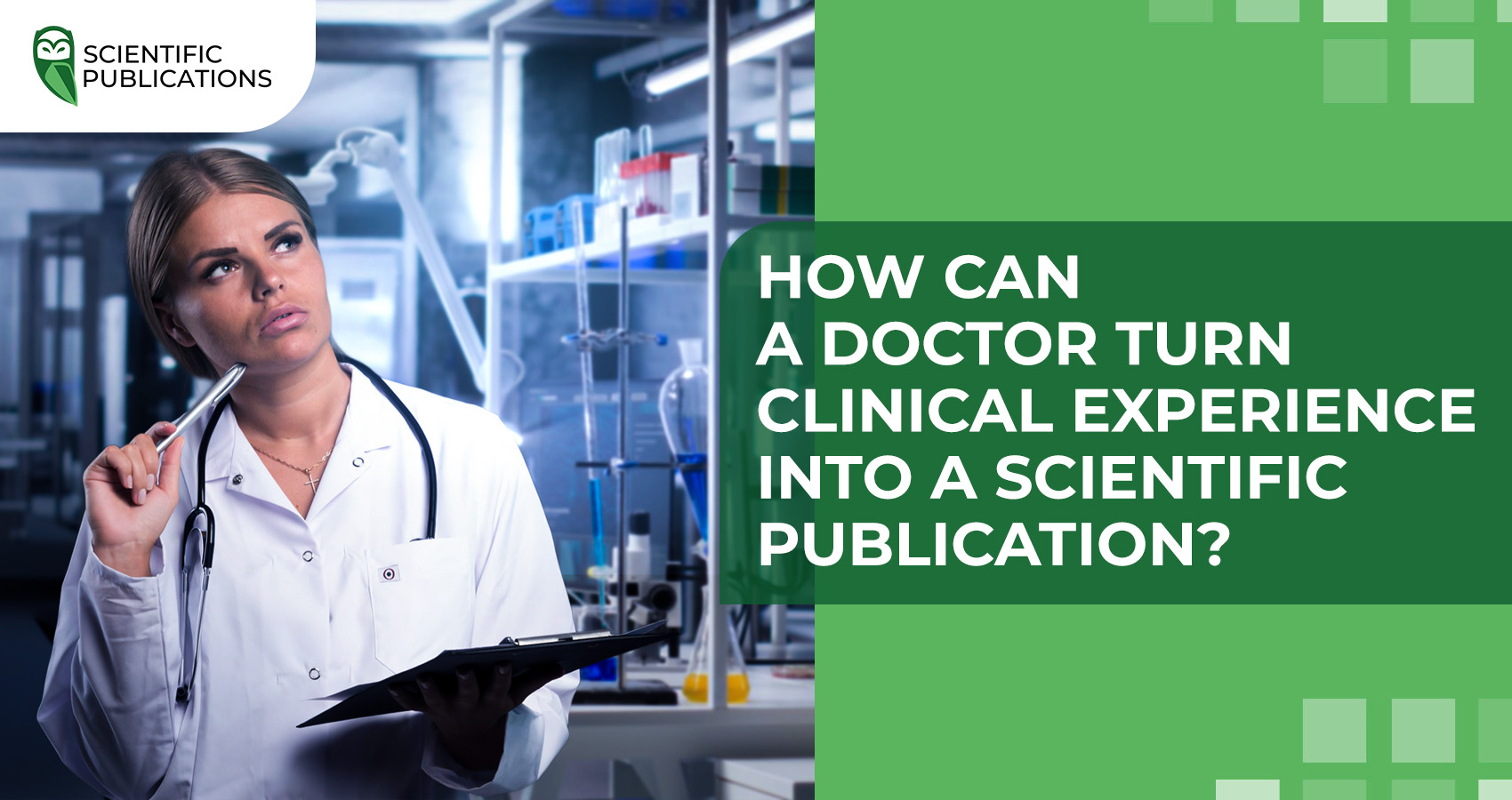 How can a doctor turn clinical experience into a scientific publication?