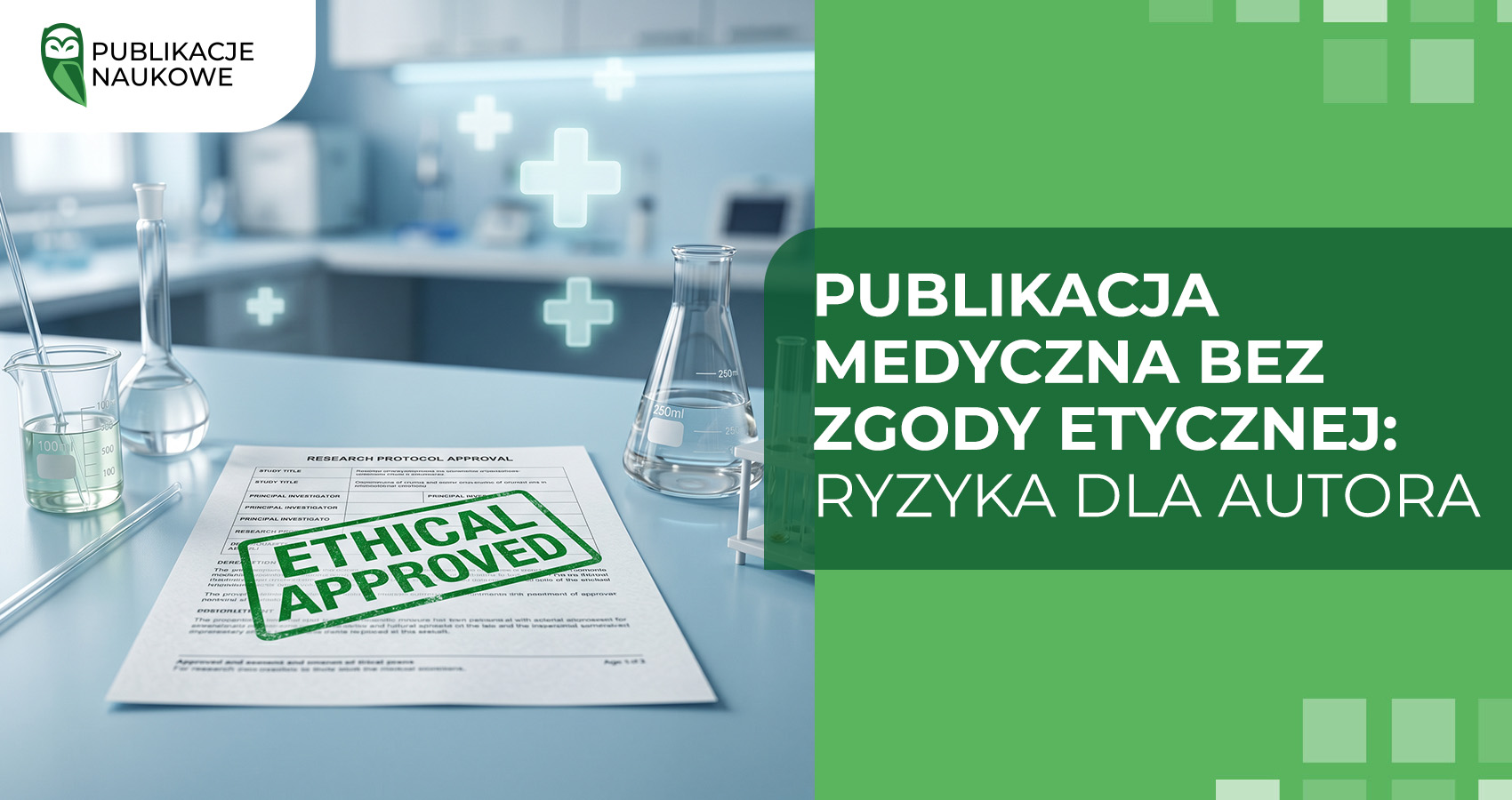 Publikacja medyczna bez zgody etycznej: ryzyka dla autora