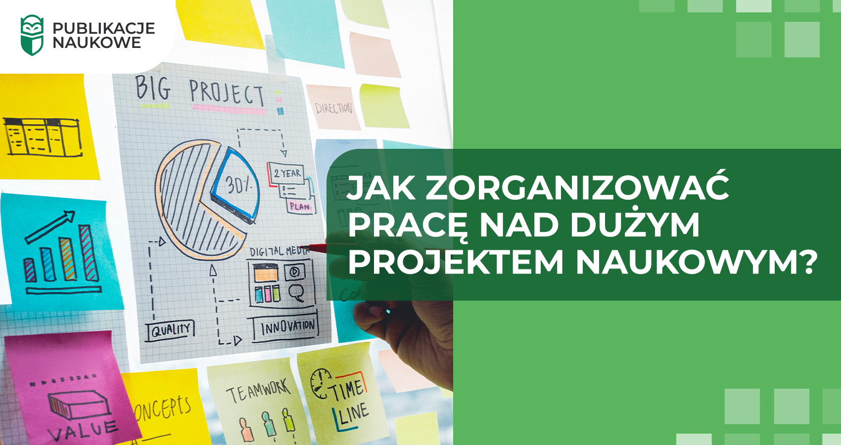 Jak zorganizować pracę nad dużym projektem naukowym?