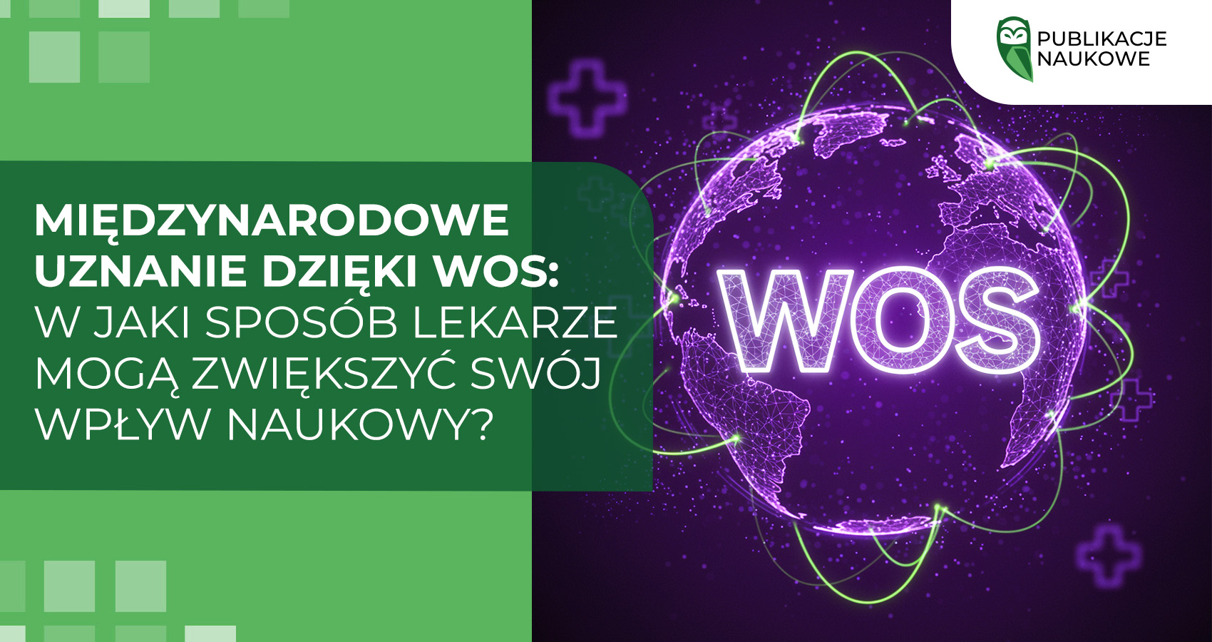 Międzynarodowe uznanie dzięki WoS: w jaki sposób lekarze mogą zwiększyć swój wpływ naukowy?