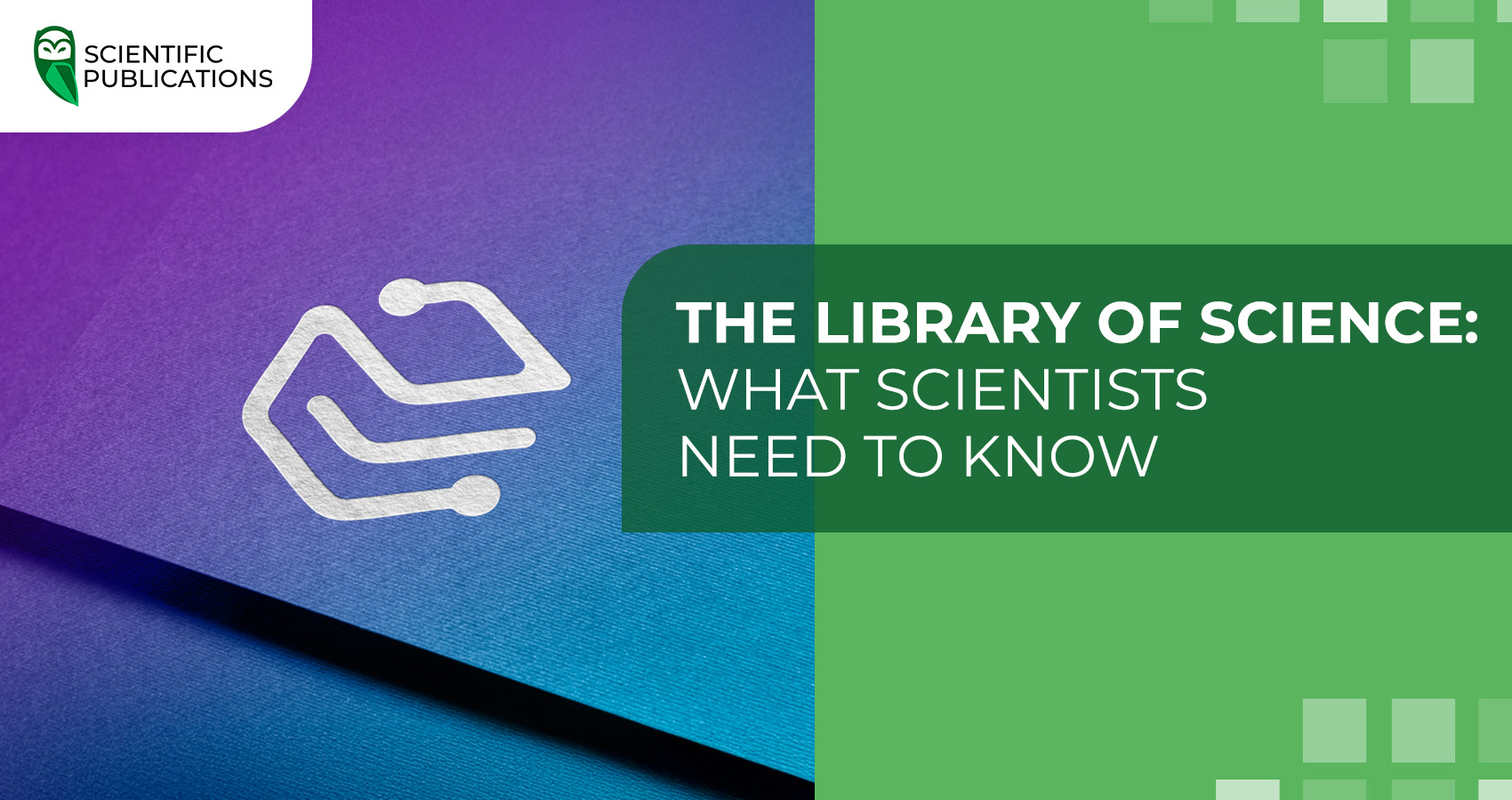 The Library of Science: What scientists need to know