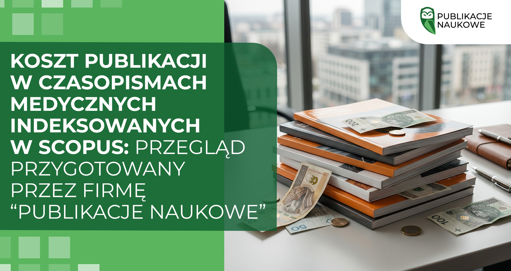 Koszt publikacji w czasopismach medycznych indeksowanych w Scopus: przegląd przygotowany przez firmę „Publikacje Naukowe”