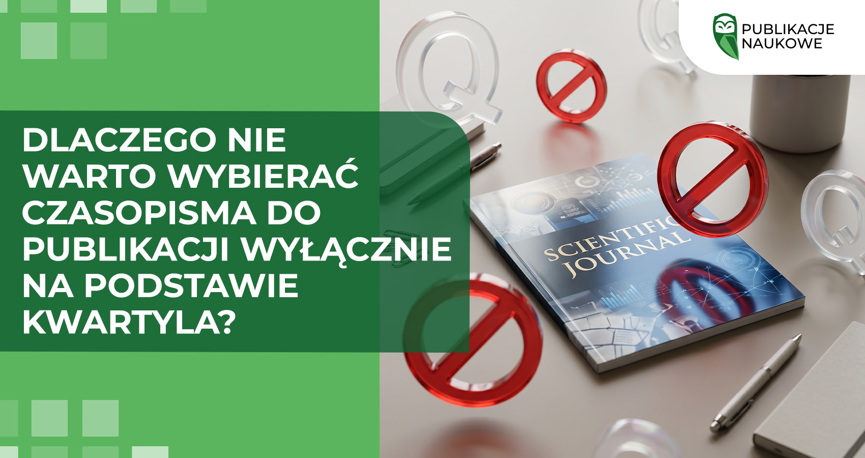 Dlaczego nie warto wybierać czasopisma do publikacji wyłącznie na podstawie kwartyla?